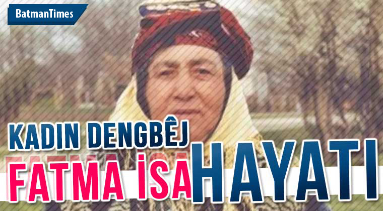 Fatma İsa Hayatı – Kürt Kadın Dengbêjler Kimdir Nereli?